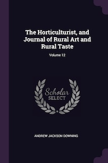 Couverture_The Horticulturist, and Journal of Rural Art and Rural Taste; Volume 12