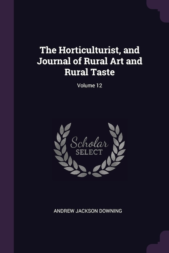 Couverture_The Horticulturist, and Journal of Rural Art and Rural Taste; Volume 12
