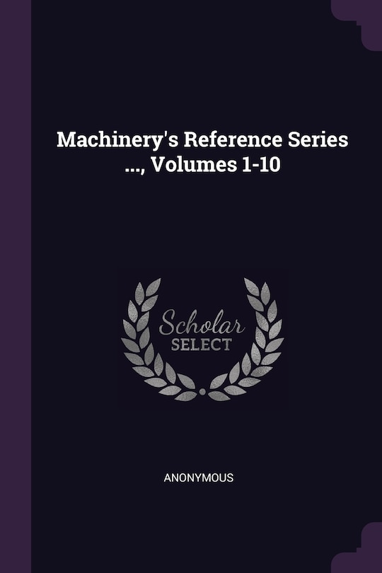 Front cover_Machinery's Reference Series ..., Volumes 1-10