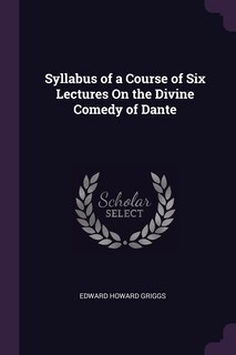 Front cover_Syllabus of a Course of Six Lectures On the Divine Comedy of Dante