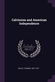 Front cover_Calvinism and American Independence