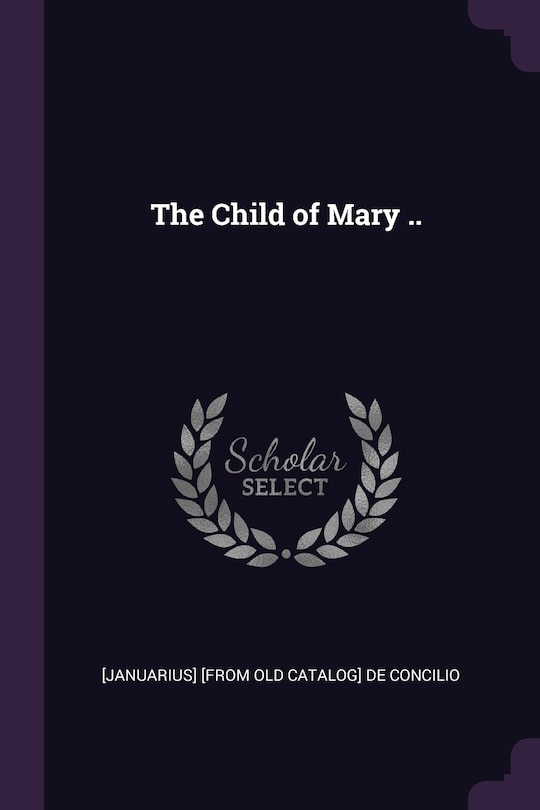 Front cover_The Child of Mary ..