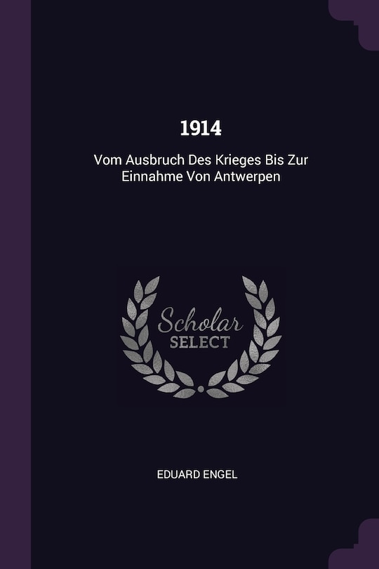 1914: Vom Ausbruch Des Krieges Bis Zur Einnahme Von Antwerpen