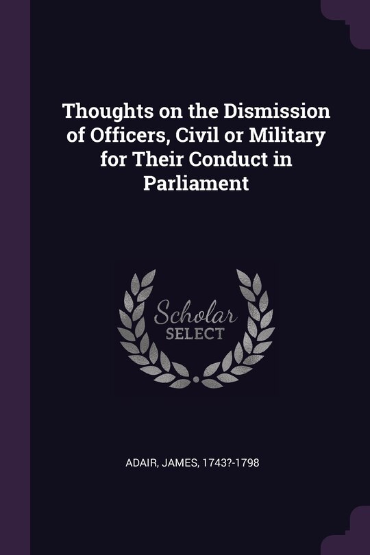 Front cover_Thoughts on the Dismission of Officers, Civil or Military for Their Conduct in Parliament