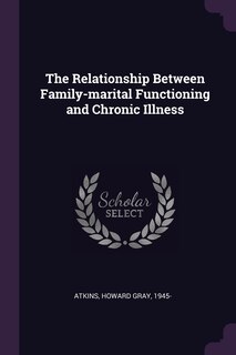 The Relationship Between Family-marital Functioning and Chronic Illness