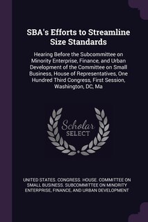 SBA's Efforts to Streamline Size Standards: Hearing Before the Subcommittee on Minority Enterprise, Finance, and Urban Development of the Committee on Small Business, House of Representatives, One Hundred Third Congress, First Session, Washington, DC, Ma