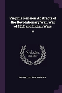 Front cover_Virginia Pension Abstracts of the Revolutionary War, War of 1812 and Indian Wars