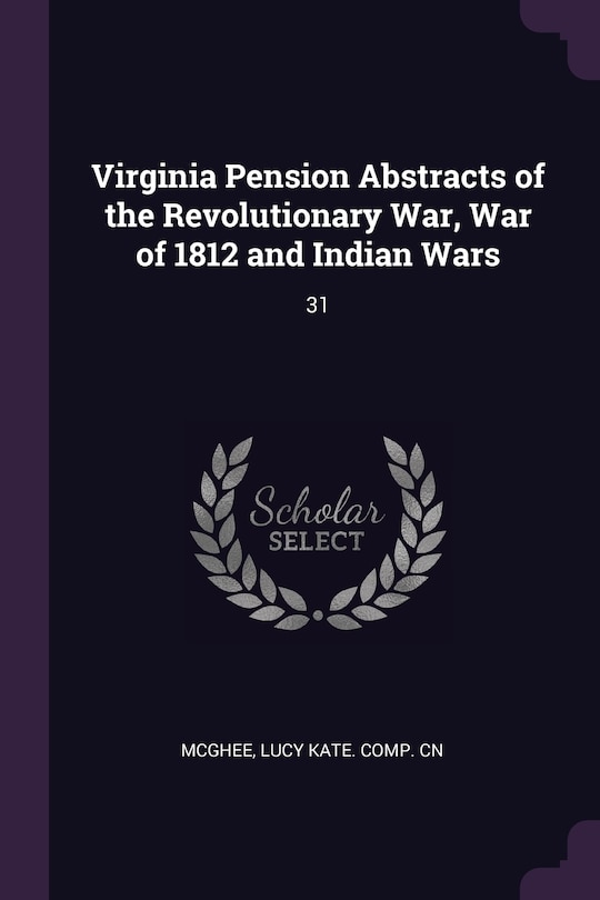 Front cover_Virginia Pension Abstracts of the Revolutionary War, War of 1812 and Indian Wars