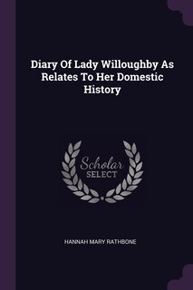 Front cover_Diary Of Lady Willoughby As Relates To Her Domestic History