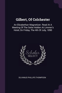 Front cover_Gilbert, Of Colchester