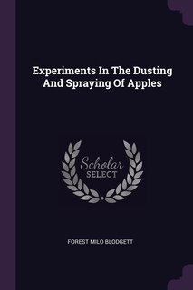 Front cover_Experiments In The Dusting And Spraying Of Apples