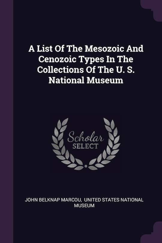 Couverture_A List Of The Mesozoic And Cenozoic Types In The Collections Of The U. S. National Museum