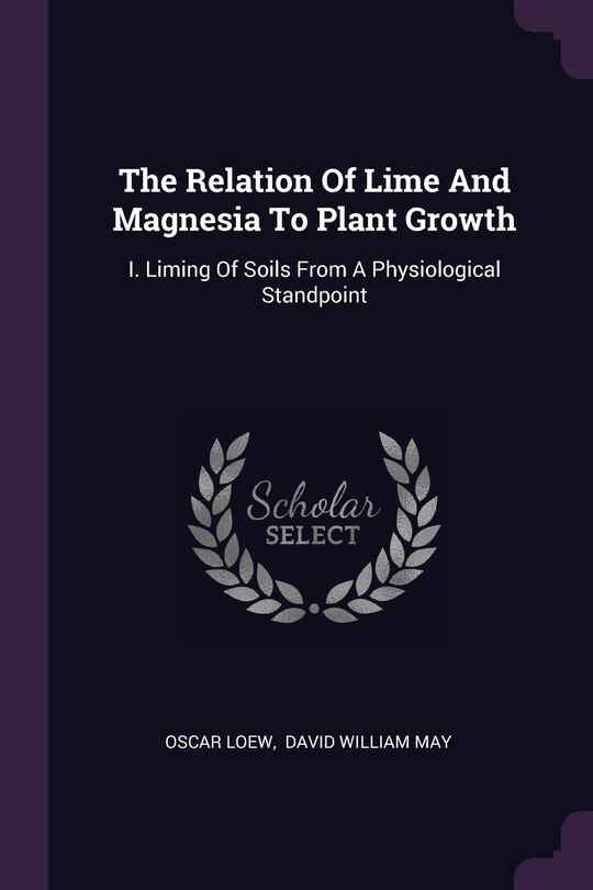 Front cover_The Relation Of Lime And Magnesia To Plant Growth