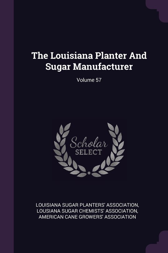Front cover_The Louisiana Planter And Sugar Manufacturer; Volume 57