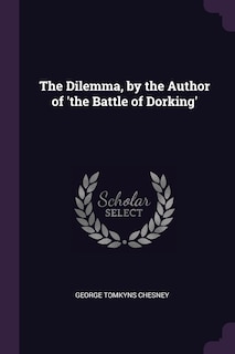 Couverture_The Dilemma, by the Author of 'the Battle of Dorking'