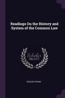 Readings On The History And System Of The Common Law