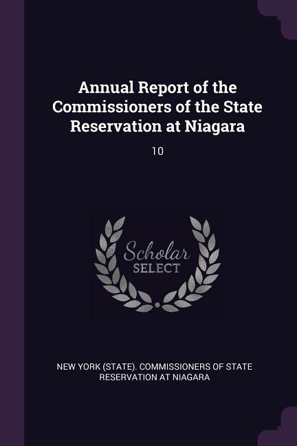 Annual Report of the Commissioners of the State Reservation at Niagara: 10