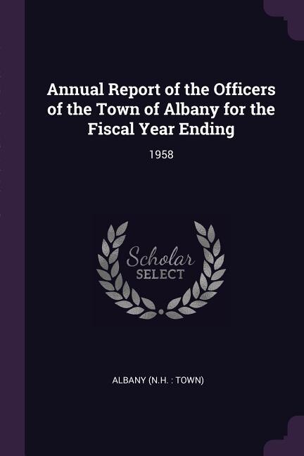 Couverture_Annual Report of the Officers of the Town of Albany for the Fiscal Year Ending