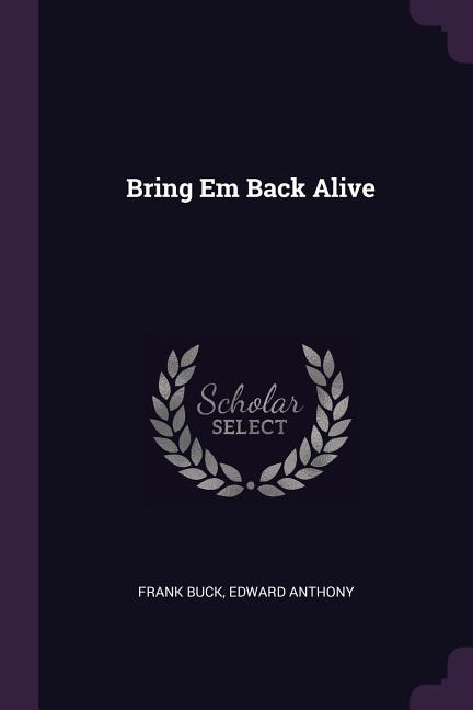 Front cover_Bring Em Back Alive