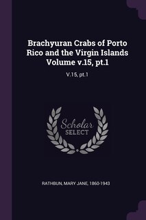 Front cover_Brachyuran Crabs of Porto Rico and the Virgin Islands Volume v.15, pt.1