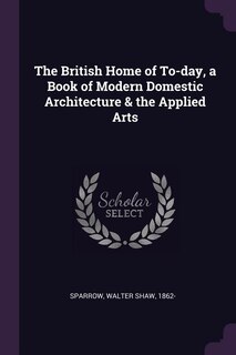Front cover_The British Home of To-day, a Book of Modern Domestic Architecture & the Applied Arts