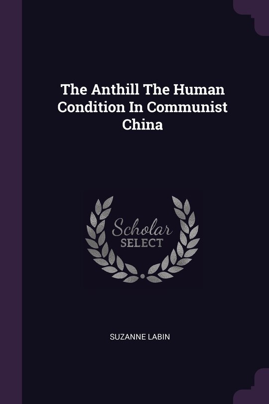 Couverture_The Anthill The Human Condition In Communist China