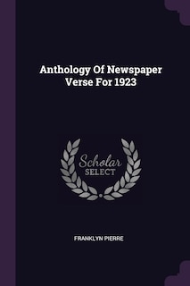 Anthology Of Newspaper Verse For 1923