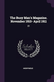 Front cover_The Busy Man's Magazine. November 1910- April 1911