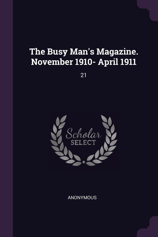 Front cover_The Busy Man's Magazine. November 1910- April 1911