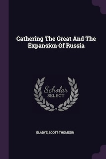 Front cover_Cathering The Great And The Expansion Of Russia
