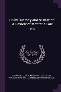 Child Custody and Visitation: A Review of Montana Law: 1996