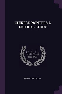 Front cover_CHINESE PAINTERS A CRITICAL STUDY
