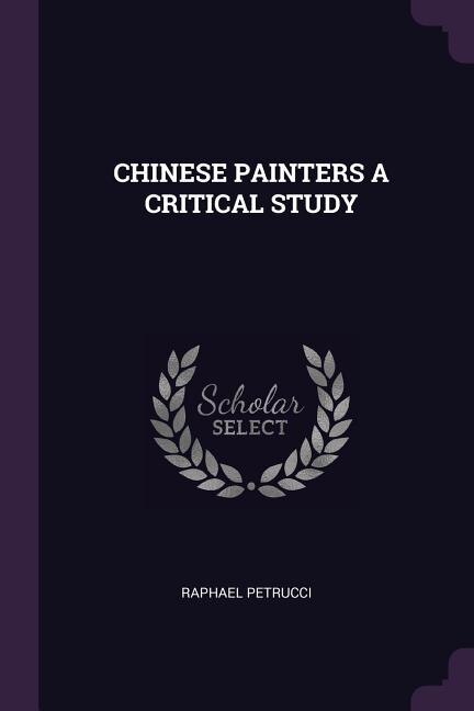 Front cover_CHINESE PAINTERS A CRITICAL STUDY