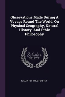 Couverture_Observations Made During A Voyage Round The World, On Physical Geography, Natural History, And Ethic Philosophy