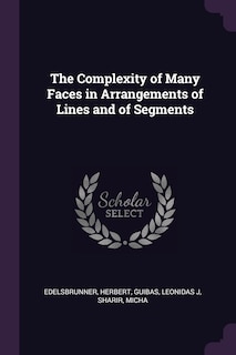 Couverture_The Complexity of Many Faces in Arrangements of Lines and of Segments