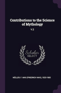 Contributions to the Science of Mythology: V.2