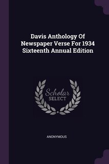 Front cover_Davis Anthology Of Newspaper Verse For 1934 Sixteenth Annual Edition