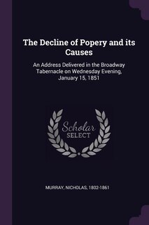 Front cover_The Decline of Popery and its Causes