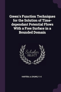 Couverture_Green's Function Techniques for the Solution of Time-dependant Potential Flows With a Free Surface in a Bounded Domain