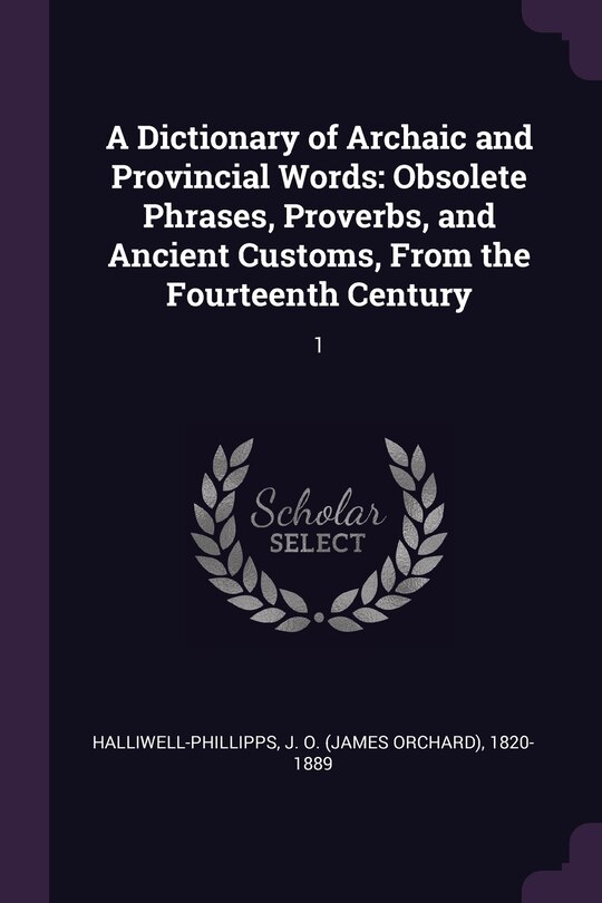 Front cover_A Dictionary of Archaic and Provincial Words