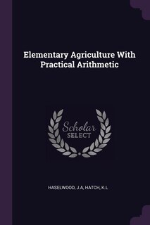 Front cover_Elementary Agriculture With Practical Arithmetic