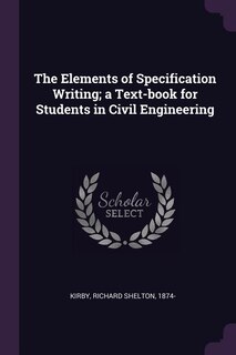 Front cover_The Elements of Specification Writing; a Text-book for Students in Civil Engineering