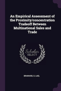 Couverture_An Empirical Assessment of the Proximity/concentration Tradeoff Between Multinational Sales and Trade