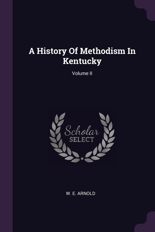 Front cover_A History Of Methodism In Kentucky; Volume II