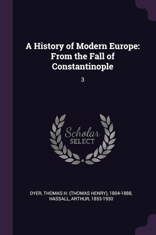 A History of Modern Europe: From the Fall of Constantinople: 3