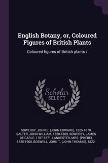 Front cover_English Botany, or, Coloured Figures of British Plants