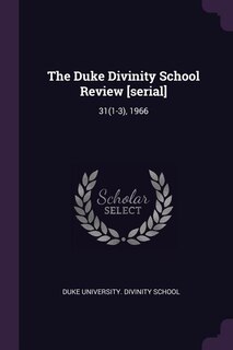 The Duke Divinity School Review [serial]: 31(1-3), 1966