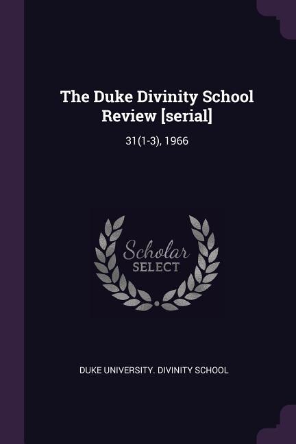 The Duke Divinity School Review [serial]: 31(1-3), 1966