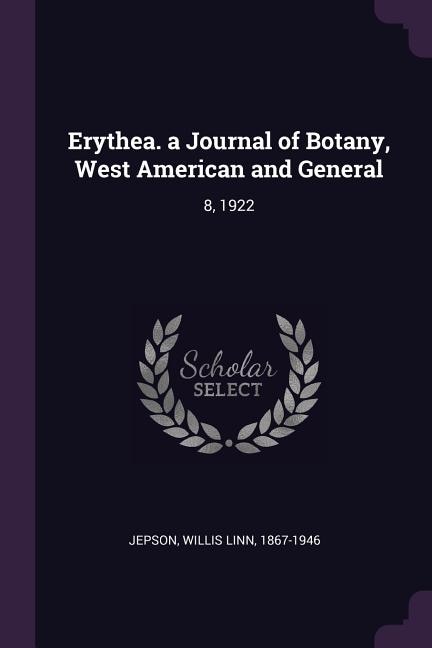 Erythea. a Journal of Botany, West American and General: 8, 1922