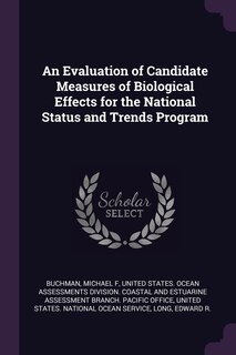 Front cover_An Evaluation of Candidate Measures of Biological Effects for the National Status and Trends Program